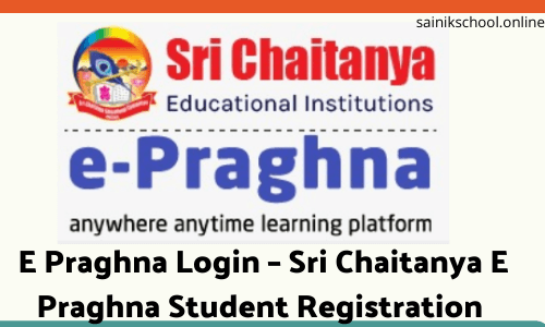 E Praghna Login – Sri Chaitanya E Praghna Student Registration & Login Step at www.epraghna.com